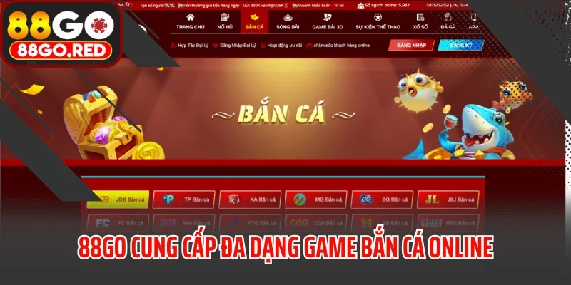 88GO cung cấp đa dạng game bắn cá online