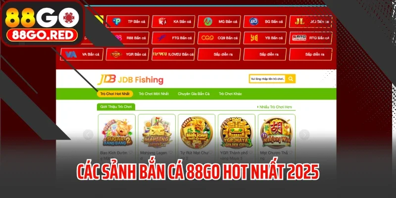 Các sảnh bắn cá 88GO hot nhất 2025