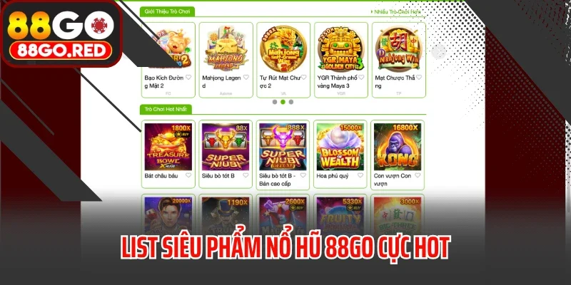 List siêu phẩm nổ hũ 88GO cực hot